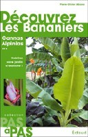 DECOUVREZ LES BANANIERS - ET ALPINIA, CANNA, CURCUMA, ETLINGERA, HEDYCHIUM, HELICONIA, RAVENALA, STR