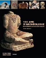 100 ANS D ARCHEOLOGIE EN PROVENCE ALPES COTE D AZUR