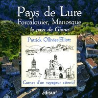Pays de Lure, Forcalquier, Manosque - et de Giono