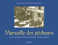 Marseille des pêcheurs - à la rencontre d'un patrimoine vivant menacé