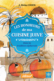 Les bonheurs de ma cuisine juive - dans la tradition sépharade