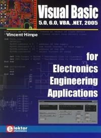 VISUAL BASIC 5.0, 6.0, VBA, .NET, 2005 FOR ELECTRONICS ENGINEERING APPLICATIONS.