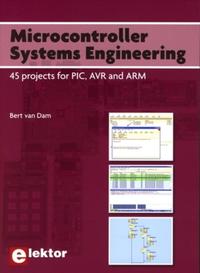 MICROCONTROLLER SYSTEMS ENGINEERING  45 PROJECTS FOR PIC AVR AND ARM - 45 PROJECTS FOR PIC, AVR AND