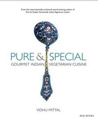 PURE AND SPECIAL: GOURMET INDIAN VEGETARIAN CUISINE /ANGLAIS