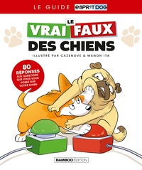 Le vrai/faux des chiens - Nouvelle édition