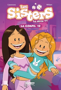 SISTERS (LES) DESSIN ANIME - POCHE - T12 - LES SISTERS - LA SERIE TV - LA COMPIL 12