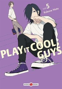 PLAY IT COOL, GUYS - T05 - PLAY IT COOL, GUYS - VOL. 05