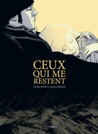 CEUX QUI ME RESTENT - T01 - CEUX QUI ME RESTENT - HISTOIRE COMPLETE