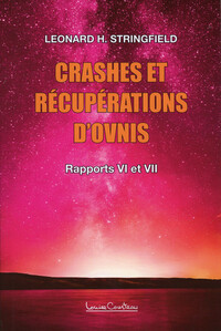 Crashes et récupérations d'ovnis Volume 2 - Rapports VI et VII