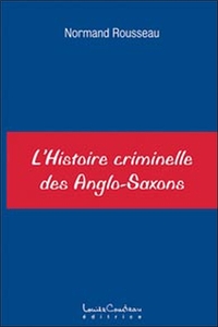 Histoire criminelle des Anglo-Saxons