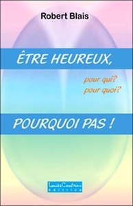 Etre heureux, pourquoi pas !