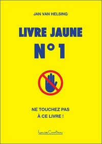 LIVRE JAUNE N 1 - NE TOUCHEZ PAS A CE LIVRE !