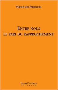 Entre nous - Le pari du rapprochement