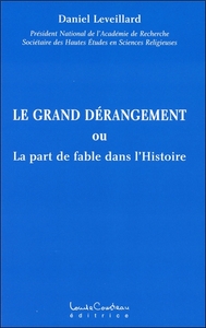 Le grand dérangement ou la part de fable dans l'Histoire