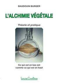 L'ALCHIMIE VEGETALE - THEORIE ET PRATIQUE
