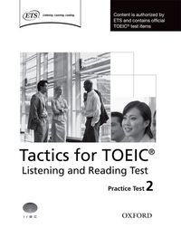 TACTICS FOR TOEIC: LISTENING AND READING PRACTICE TEST 2