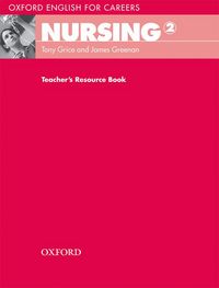 Oxford English for Careers: Nursing 2 Teacher's Resource Book