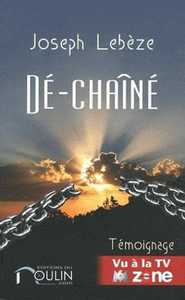 DE-CHAINE - TEMOIGNAGE