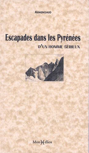 Escapades dans les Pyrénées d'un homme sérieux