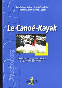 LE CANOE-KAYAK - DECOUVERTE, APPRENTISSAGE ET PERFECTIONNEMENT