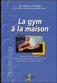 La gym à la maison - mettez en place votre programme d'activité physique personnalisé