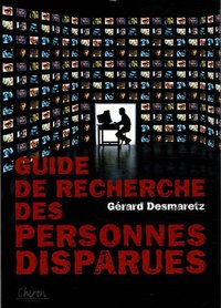 Guide de recherche des personnes disparues - disparition volontaire, involontaire ou inquiétante