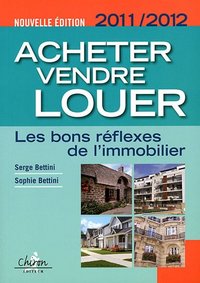 ACHETER, VENDRE, LOUER - LES BONS REFLEXES DE L'IMMOBILIER