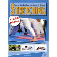 Le stretching pour les arts martiaux et les sports de combat