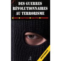 DES GUERRES REVOLUTIONNAIRES AU TERRORISME - LES STRATEGIES DE LA SUBVERSION