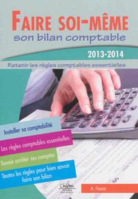 FAIRE SOI-MEME SON BILAN COMPTABLE 2013-2014