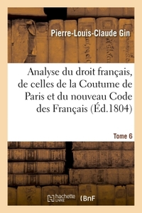 ANALYSE RAISONNEE DU DROIT FRANCAIS, PAR LA COMPARAISON DES DISPOSITIONS DES LOIS ROMAINES - DE CELL