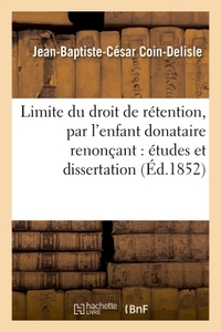 Limite du droit de rétention, par l'enfant donataire renonçant : études et dissertation