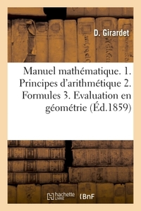 MANUEL MATHEMATIQUE 1. PRINCIPES USUELS D'ARITHMETIQUE. 2. FORMULES POUR RESOUDRE LES PROBLEMES - 3.