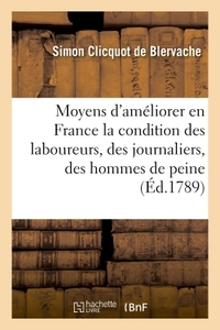 ESSAI SUR LES MOYENS D'AMELIORER EN FRANCE LA CONDITION DES LABOUREURS, DES JOURNALIERS - DES HOMMES