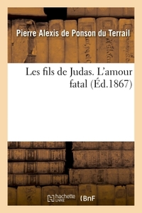 Les fils de Judas. L'amour fatal