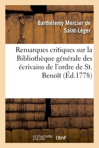 REMARQUES CRITIQUES SUR LA BIBLIOTHEQUE GENERALE DES ECRIVAINS DE L'ORDRE DE ST. BENOIT - ADRESSEES