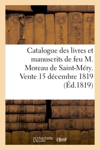 Catalogue des livres et manuscrits de feu M. Moreau de Saint-Méry. Vente 15 décembre 1819