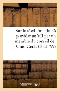 Quelques mots encore sur la résolution du 26 pluviôse an VII