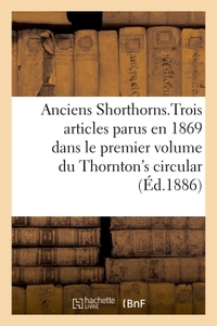 ANCIENS SHORTHORNS, TRADUCTION D'ARTICLES PARUS EN 1869 DANS LE 1ER VOLUME DU THORNTON'S CIRCULAR