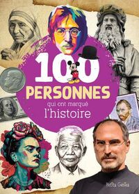 100 PERSONNES QUI ONT MARQUE L'HISTOIRE