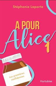 A POUR ALICE V 01 LES PREMIERES CONFIDENCES