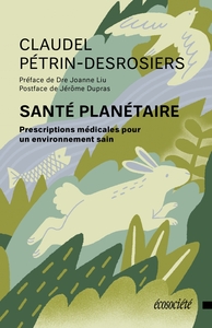 SANTE PLANETAIRE - PRESCRIPTIONS MEDICALES POUR UN ENVIRONNE