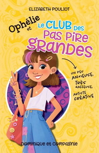 OPHELIE ET LE CLUB DES PAS PIRE GRANDES