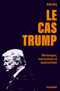 LE CAS TRUMP - PORTRAIT D'UN IMPOSTEUR
