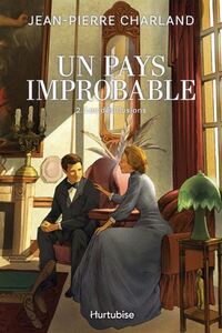 UN PAYS IMPROBABLE V 02 LES DESILLUSIONS