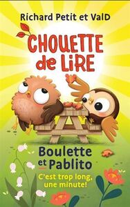 BOULETTE ET PABLITO. C'EST TROP LONG, UNE MINUTE !