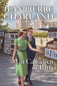 UN CANADIEN A PARIS V 01 TOUT VA TRES BIEN, MADAME LA MARQUISE