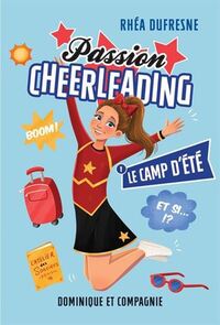 PASSION CHEERLEADING V 01 LE CAMP D'ETE