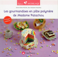 LES GOURMANDISES EN PATE POLYMERE DE MADAME PATACHOU