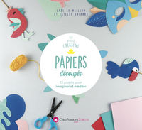 Papiers découpés - 12 projets pour imaginer et méditer